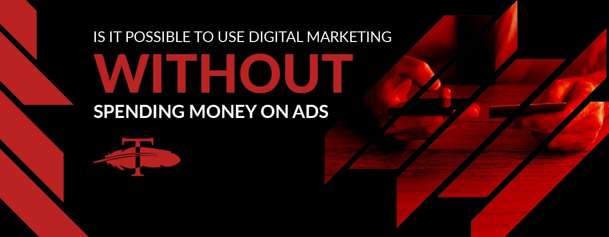 Is-It-Possible-to-Use-Digital-Marketing-without-Spending-Money-on-Ads